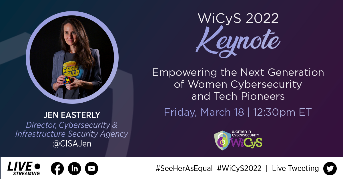 WiCyS 2022 Keynote Jen Easterly - updated