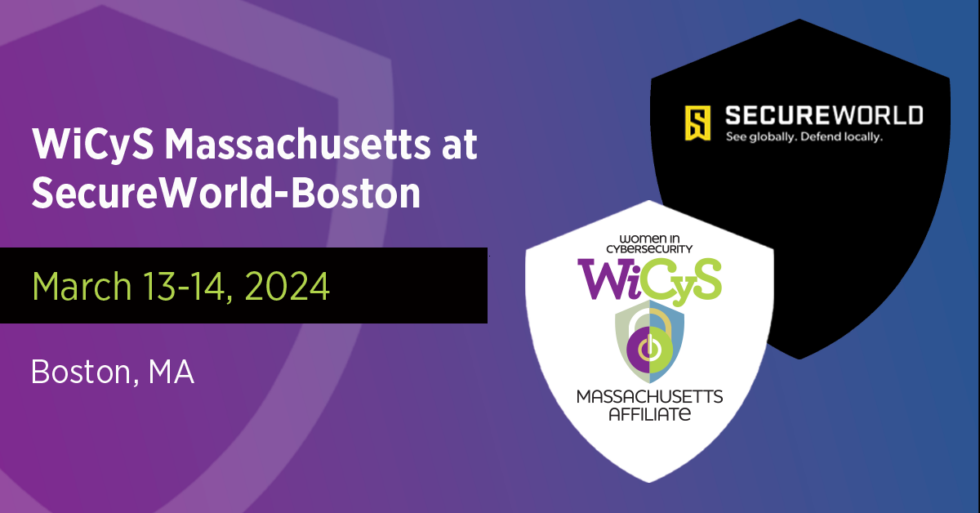 WiCyS Massachusetts Affiliate SecureWorld Boston WiCyS Women in