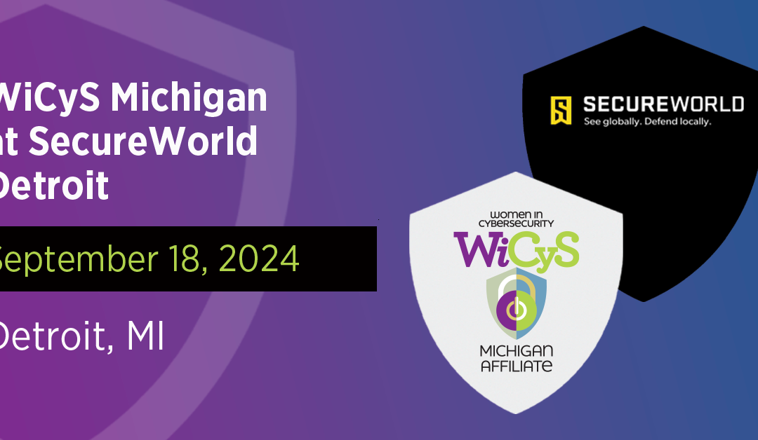 WiCyS Michigan Affiliate | SecureWorld Detroit
