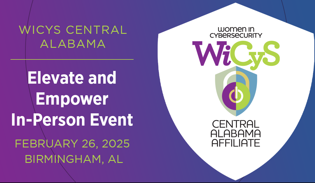 WiCyS Central Alabama Affiliate | Elevate and Empower In-Person Event