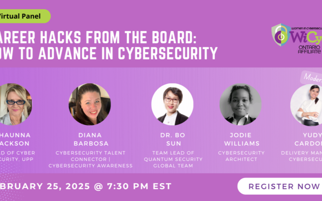WiCyS Ontario Affiliate | CAREER HACKS FROM THE BOARD: HOW TO ADVANCE IN CYBERSECURITY