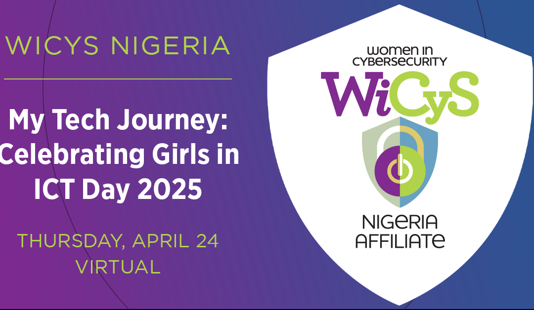 WiCyS Nigeria Affiliate | My Tech Journey: Celebrating Girls in ICT Day 2025