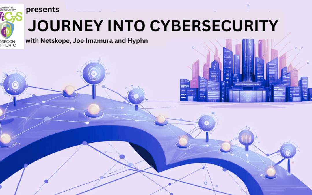 WiCyS Oregon Affiliate | Journey into CyberSecurity