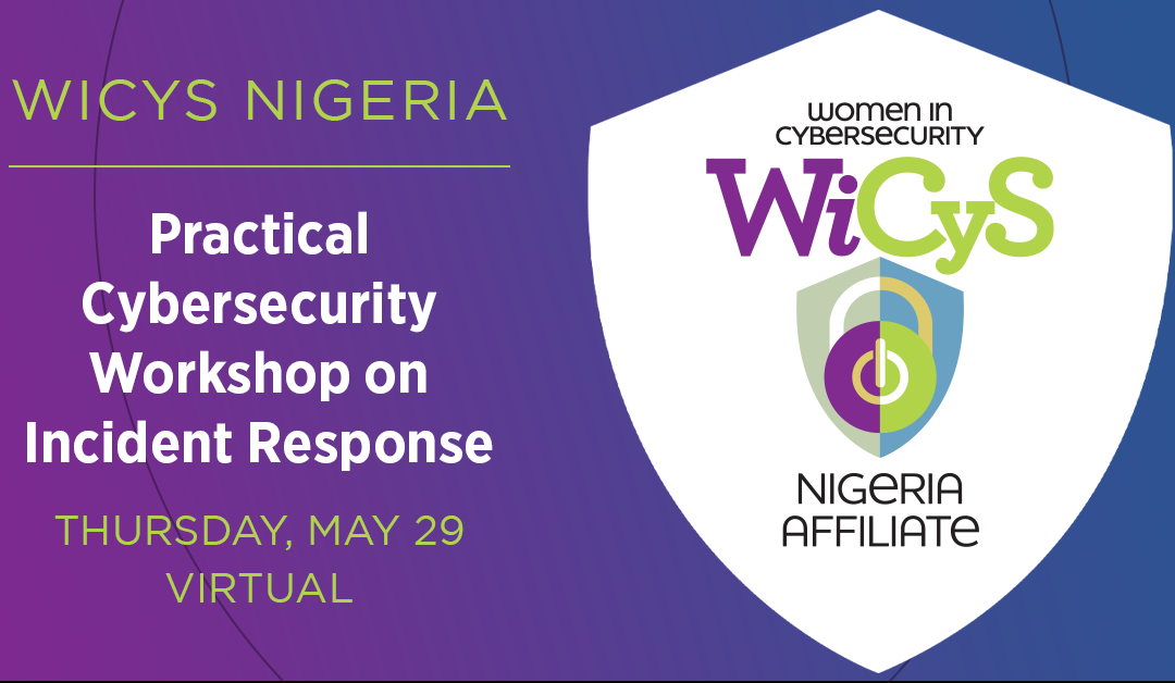 WiCyS Nigeria Affiliate | Practical Cybersecurity Workshop on Incident Response