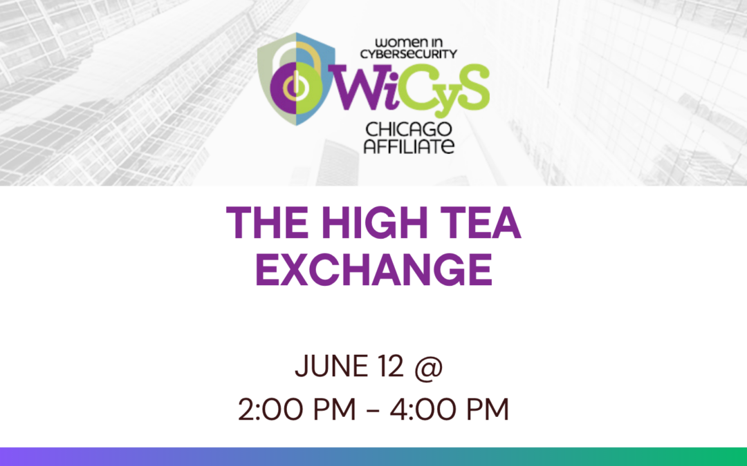 WiCyS Chicago Affiliate | The High Tea Exchange