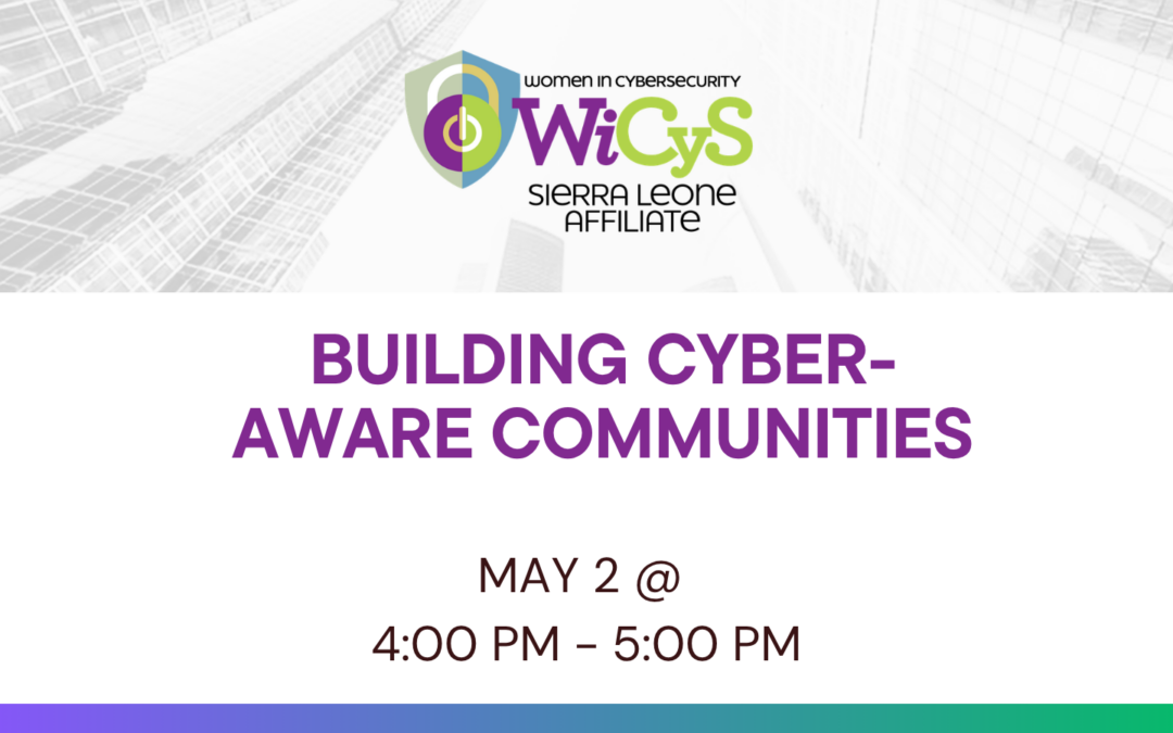 WiCyS Sierra Leone Affiliate | Building Cyber-Aware Communities