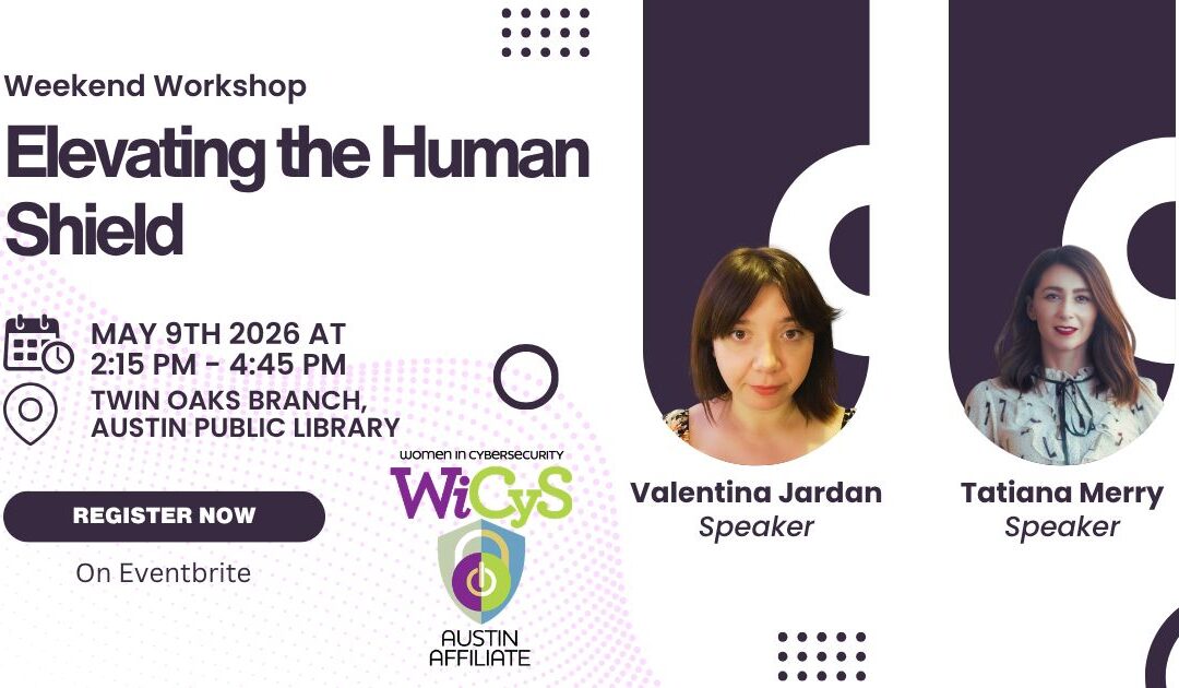 WiCyS Austin Affiliate | Elevate Your Human Shield
