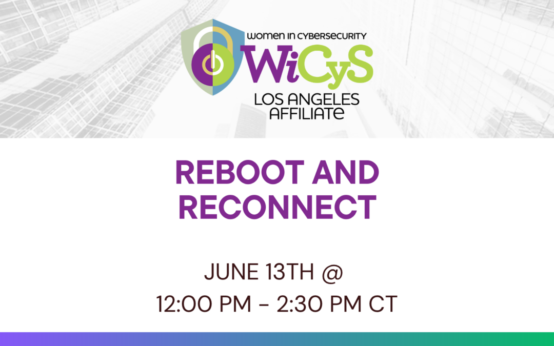 WiCyS Los Angeles Affiliate | Reboot and Reconnect!