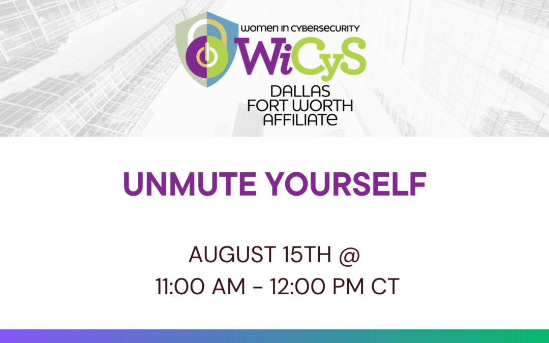 WiCyS DFW Affiliate | Unmute Yourself: Why Public Speaking is Your Secret Career Accelerator