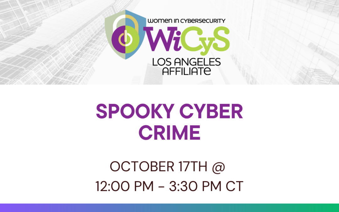 WiCyS LA Affiliate | Spooky Cyber Crime