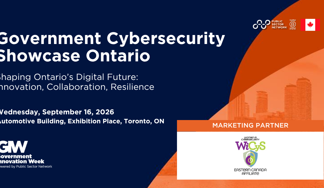 WiCyS Eastern Canada Affiliate | Government Cybersecurity Showcase Ontario